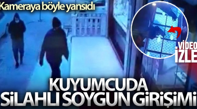 Ümraniye’de kuyumcuda silahlı soygun girişimi kamerada