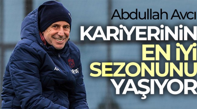 Abdullah Avcı, kariyerinin en iyi sezonunu yaşıyor