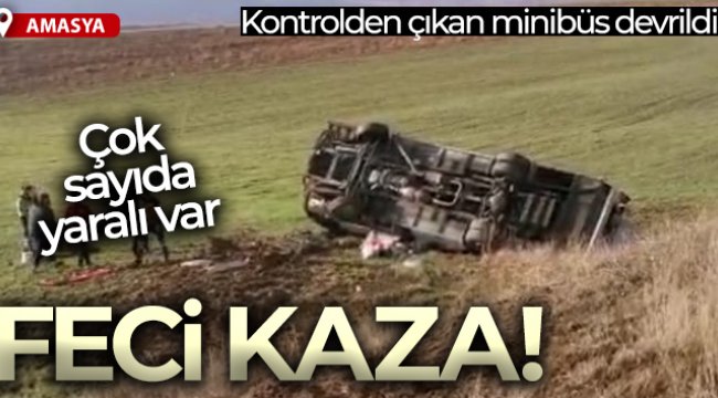 Amasya’da minibüs devrildi: Çok sayıda yaralı var