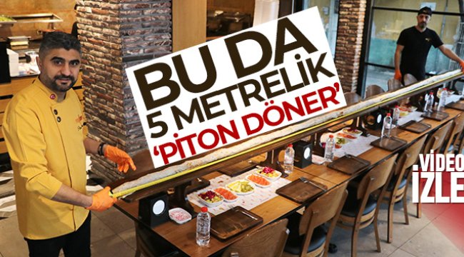 Bu da 5 metrelik ‘piton döner’