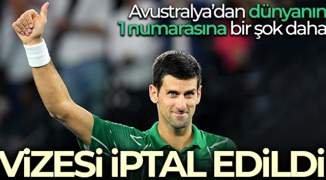 Djokovic’in vizesi ikinci kez iptal edildi