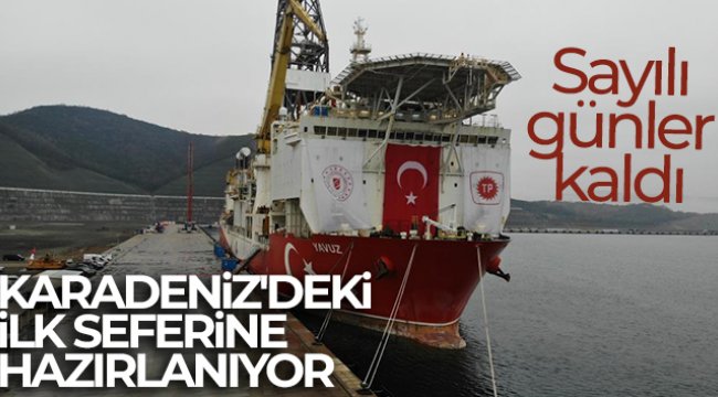 Yavuz Sondaj Gemisi Karadeniz&#039;deki ilk seferine hazırlanıyor