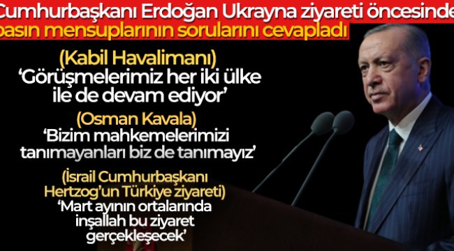Cumhurbaşkanı Erdoğan, Ukrayna ziyareti öncesinde basın mensuplarının sorularını cevapladı