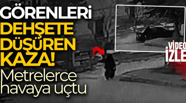 Görenleri dehşete düşüren kaza anbean güvenlik kameralarına yansıdı