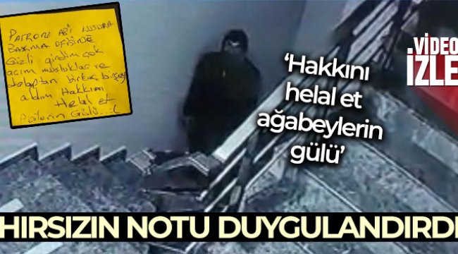 &#039;Hakkını helal et ağabeylerin gülü&#039; notu bırakan hırsıza, mağdur patrondan yemek ve iş sözü
