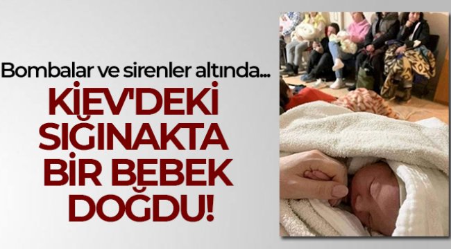 Kiev&#039;deki sığınakta bir bebek doğdu