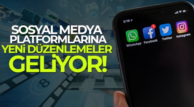Sosyal medya platformlarına yeni düzenlemeler geliyor