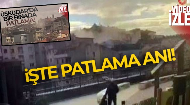 Üsküdar’da 5 katlı binada yaşanan patlama kamerada