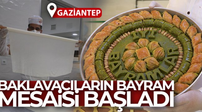 Baklavacıların bayram mesaisi başladı