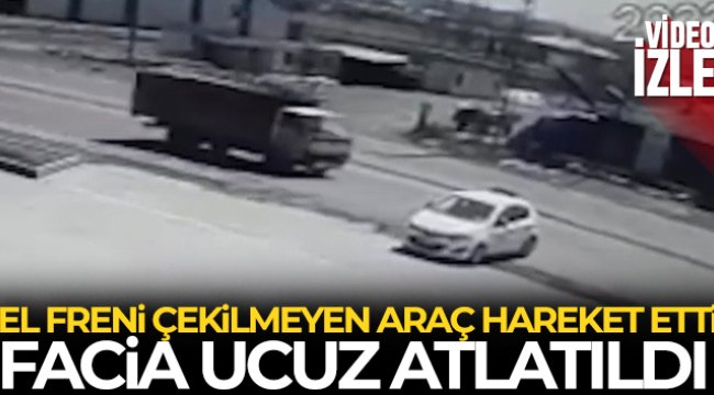 El freni çekilmeyen araç hareket etti, facia ucuz atlatıldı