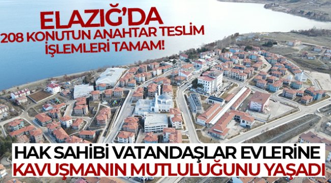 Elazığ’da 208 depremzede evlerine kavuştu