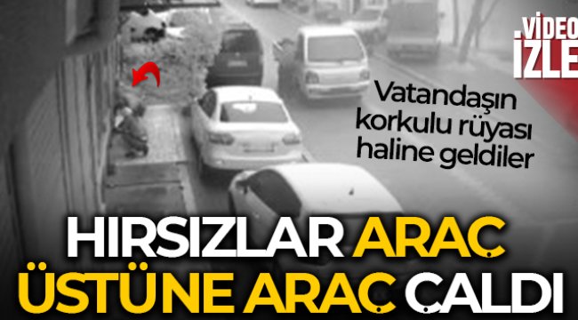 İki dakikada çaldıkları araçla böyle hırsızlık yaptılar