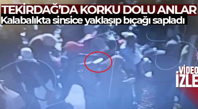 Tekirdağ’da korku dolu anlar