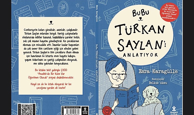 “BUBU TÜRKAN SAYLAN’I ANLATIYOR” isimli çocuk kitabı Doğan Yayıncılık tarafından çıkıyor.