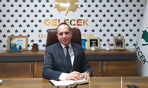 Gelecek Partisi İzmir İl Başkanı Sivaslı: Rapor hazırlayacağız!