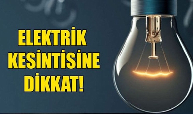 İzmir'de elektrik kesintisi 5 Mayıs Cuma! Elektrikler ne zaman gelecek?