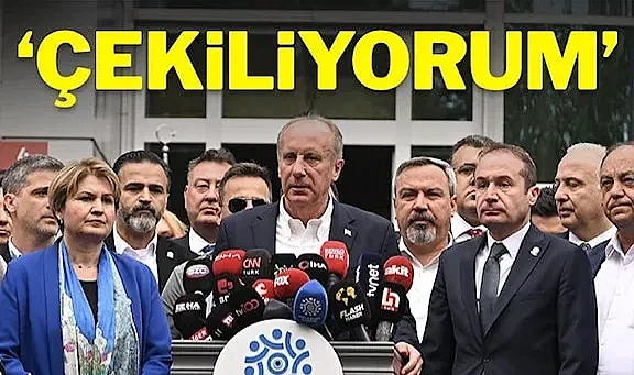 Muharrem İnce: Adaylıktan çekiliyorum