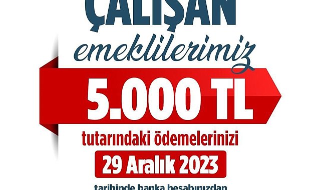 Bakan Işıkhan: "Çalışan emeklilerimizin 5 bin Türk lirası tutarındaki ödemeleri 29 Aralık Cuma günü hesaplarına yatırılacak"