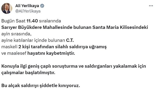 Bakan Yerlikaya: "Santa Maria Kilisesindeki ayine katılanlar içinde bulunan C.T., maskeli 2 kişinin silahlı saldırısına uğrayarak hayatını kaybetti"