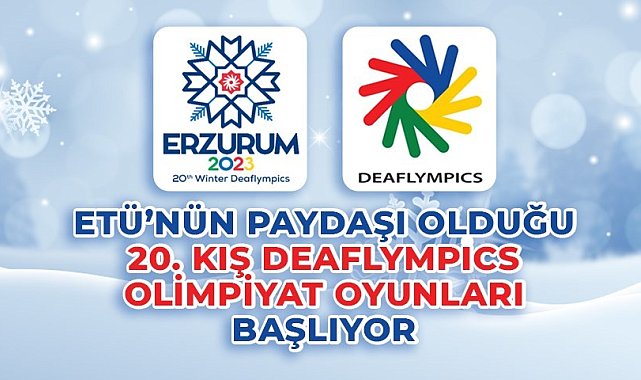 ETÜ'nün paydaşı olduğu 20. Kış Deaflympics olimpiyat oyunları başlıyor