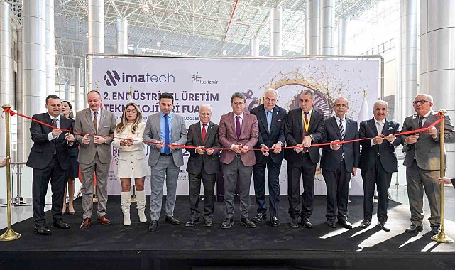 IMATECH-Endüstriyel Üretim Teknolojileri Fuarı kapılarını açtı