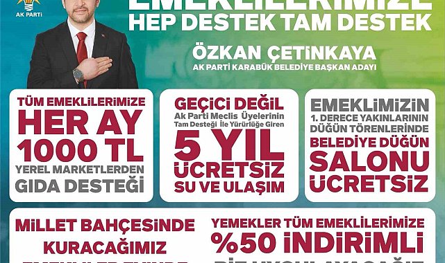AK Parti adayı Özkan Çetinkaya'dan emeklilere destek paketi