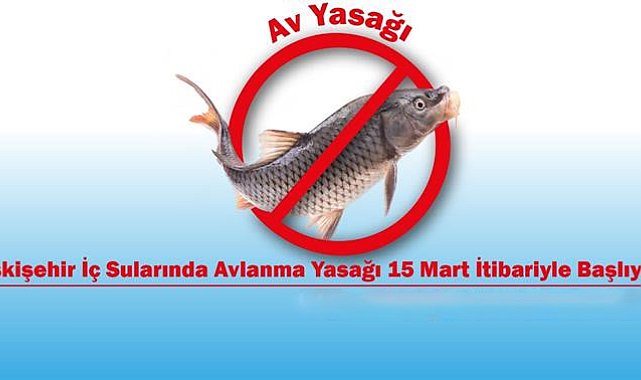 Eskişehir iç sularında avlanma yasağı 15 Mart itibariyle başlıyor