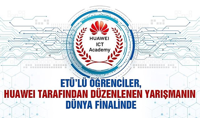 ETÜ'lü öğrenciler dünya finalinde