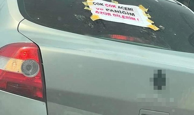 Aracına, 'Çok çok acemi ve paniğim özür dilerim' yazdı, trafiğe çıktı