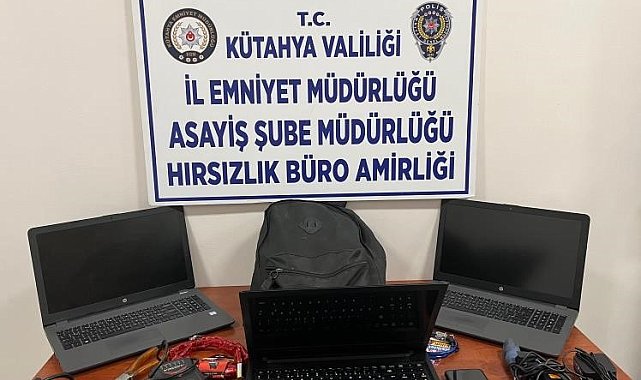 Çeşitli okullardan bilgisayarların çalınması olaylarının faili Kütahya'da yakalandı