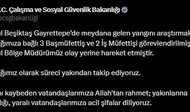 İstanbul'daki yangın faciasıyla ilgili 3 başmüfettiş ve 2 iş müfettişi görevlendirildi
