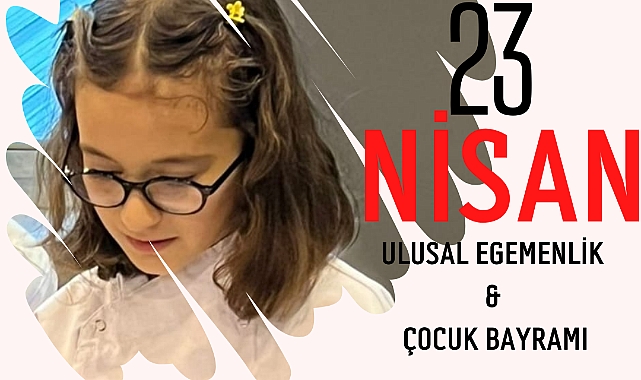 Küçük Şef 23 Nisan Ulusal Egemenlik ve Çocuk Bayramı Mesajıyla Gururlandırdı
