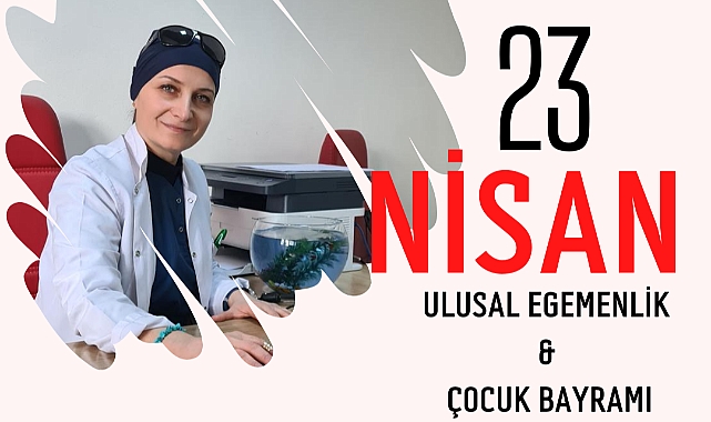Nigâr Kaya'dan 23 Nisan Ulusal Egemenlik ve Çocuk Bayramı Mesajı