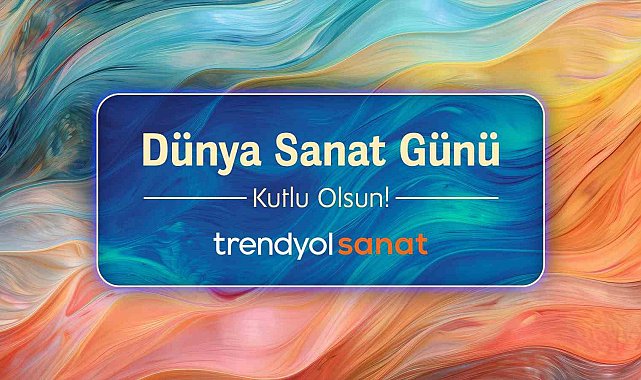 Trendyol, Dünya Sanat Günü'nü bağımsız sanatçılarla kutluyor