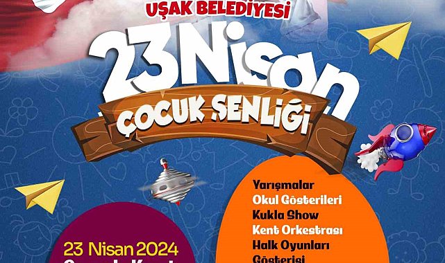 Uşak'ta 23 Nisan coşkusu Çocuk Kent'te yaşanacak