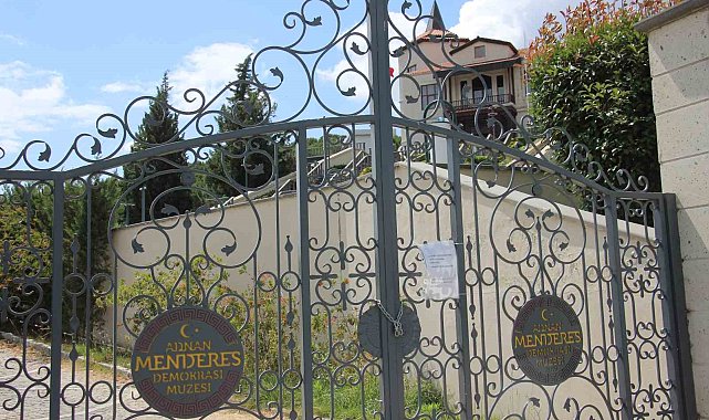 27 Mayıs'ın yıl dönümünde Adnan Menderes Demokrasi Müzesi kapalı tutuldu