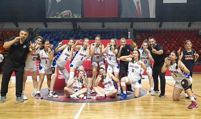 Adana Büyükşehir Belediyesi U16 Kız Basketbol Takımı Türkiye Şampiyonu oldu