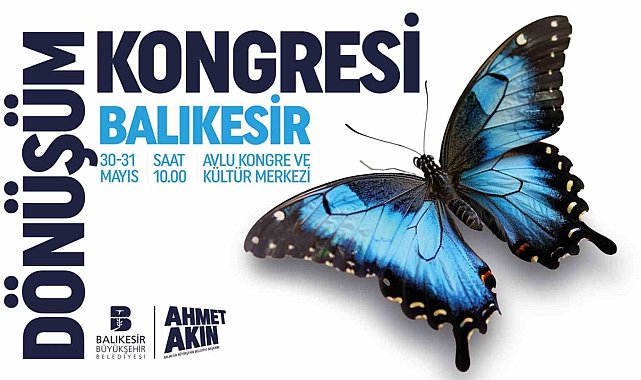 Balıkesir Dönüşüm Kongresi 30 Mayıs'ta başlıyor