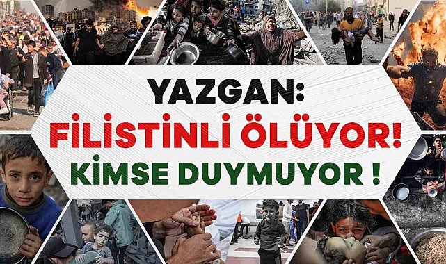 Büro Memur-Sen Genel Başkanı Yazgan: "İsrail katlediyor, dünya İzliyor katliama tepkisizliği içimize sindiremiyoruz"