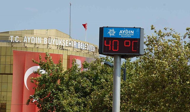 Aydın'da hava sıcaklıkları 40 dereceyi görecek