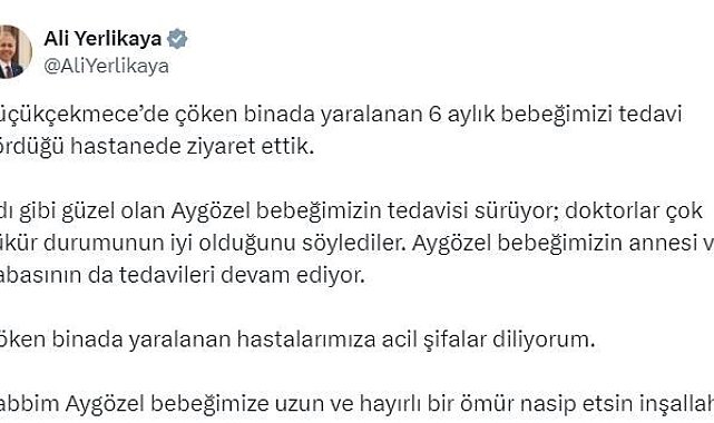 İçişleri Bakanı Ali Yerlikaya, çöken binada yaralanan 6 aylık bebeği ziyaret etti