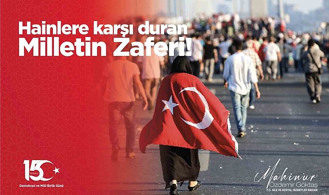 Aile ve Sosyal Politikalar Bakanı Göktaş'tan "15 Temmuz" mesajı