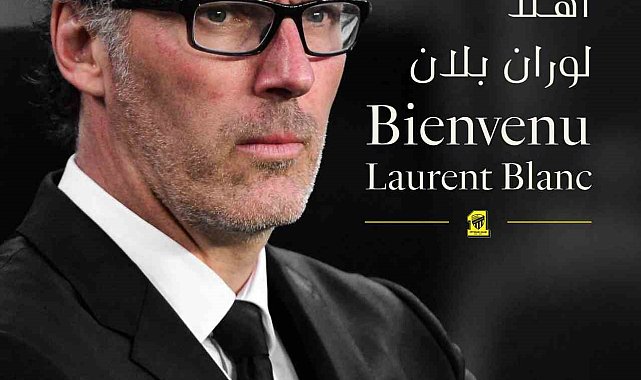 Al-Ittihad'ın yeni teknik direktörü Laurent Blanc oldu