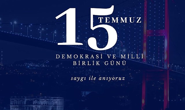 Başkan Kumral; "15 Temmuz'da tüm dünyaya mesaj verdik"