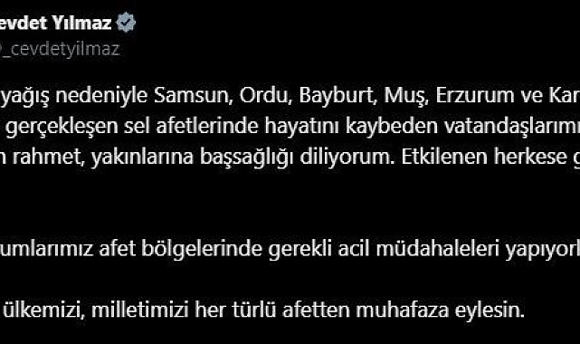 Cumhurbaşkanı Yardımcısı Yılmaz: "Sel afetlerinde hayatını kaybeden vatandaşlara Allah'tan rahmet, yakınlarına başsağlığı diliyorum"