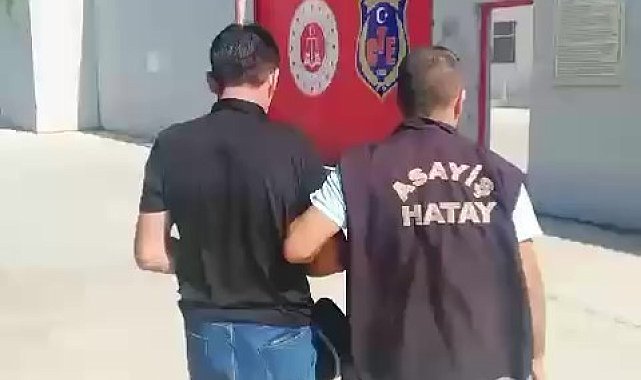 Hatay'da 12 yıl hapis cezasıyla aranan şahıs yakalandı