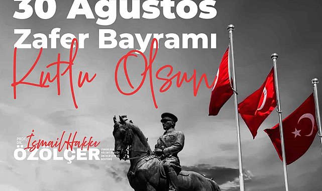 Rektör Özölçer'den 30 Ağustos Zafer Bayramı mesajı