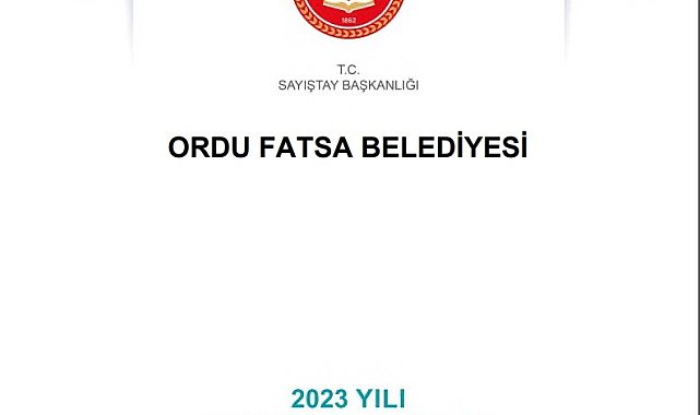 Fatsa Belediyesi'nin '2023 Yılı Sayıştay Denetim Raporu'
