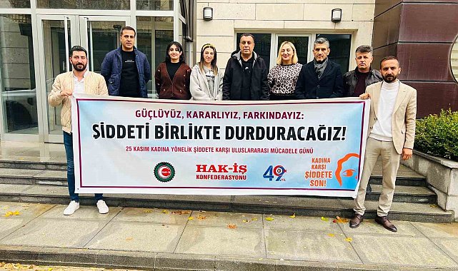 HAK-İŞ Konfederasyonundan "şiddete karşı güçlü ses olma" vurgusu