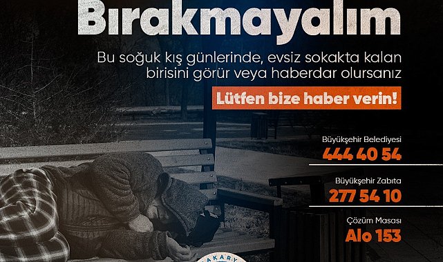 Sakarya Büyükşehir'den çağrı: "Sokakta kalan birini görürseniz lütfen bize bildirin"